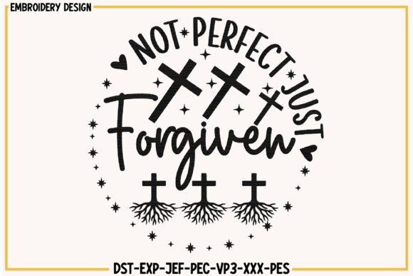 Not Perfect Just Forgiven Embroidery: A Pro Review